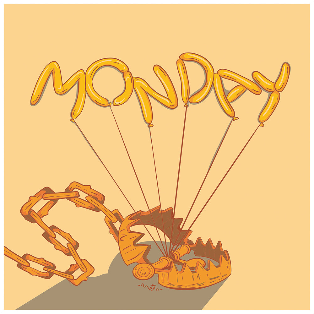 MONDAY #05- “It’s a trap.”