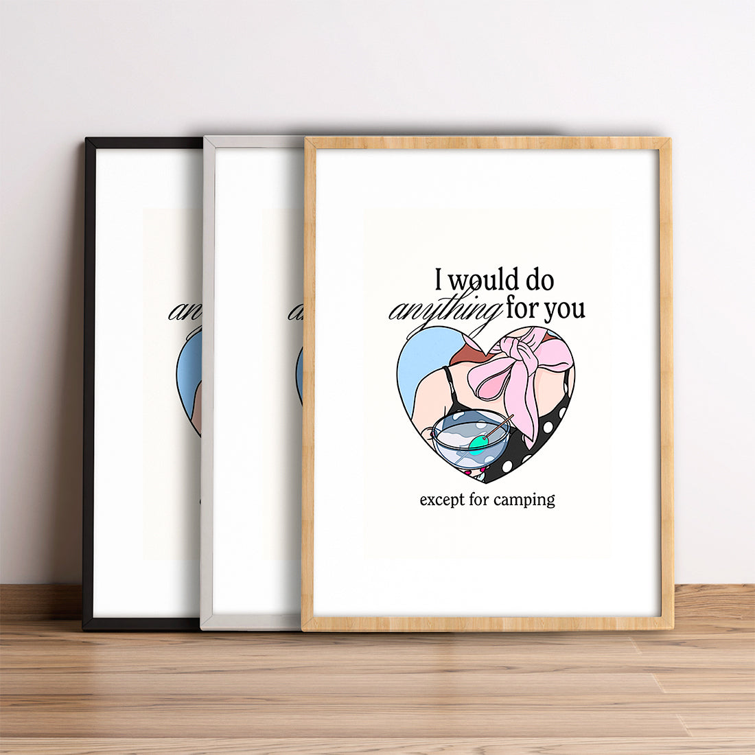 I would do anything for you, except for camping.