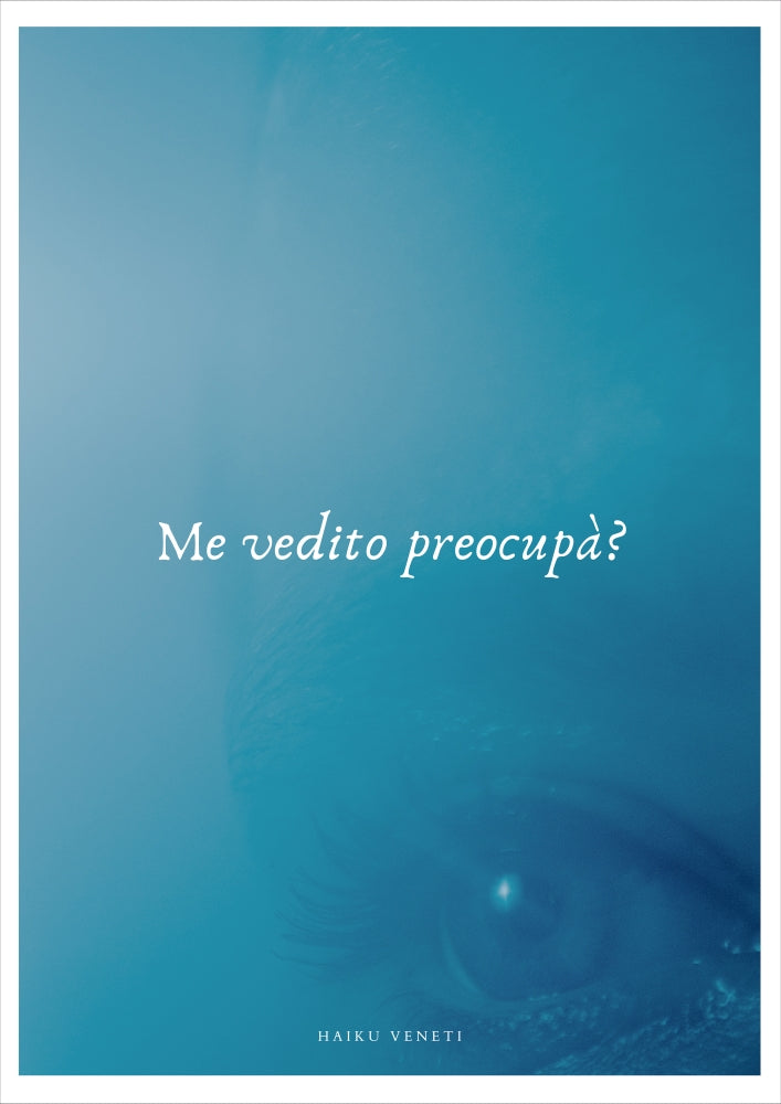 Do you see me worried?